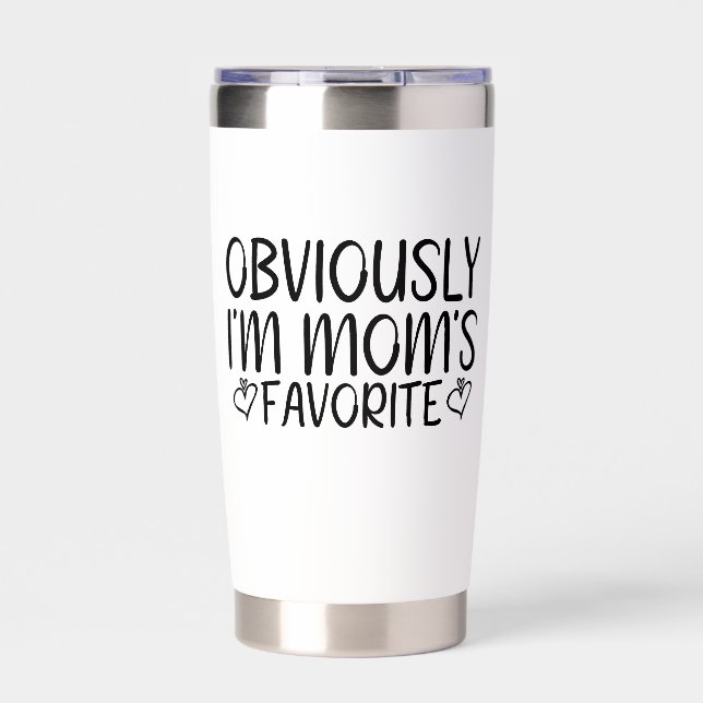 Obviously i'm mom's favorite insulated tumbler (Front)