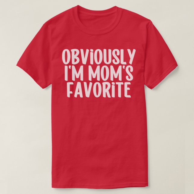 Obviously Im Moms Favorite T-Shirt (Design Front)