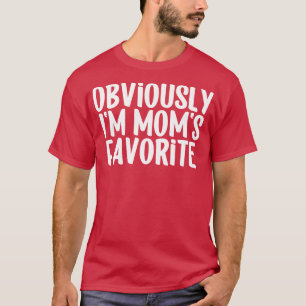 Obviously Im Moms Favorite T-Shirt