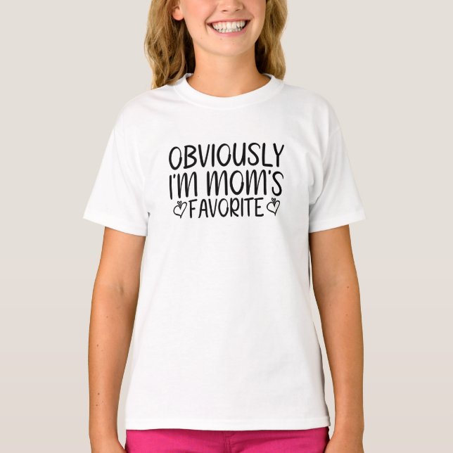 Obviously i'm mom's favorite T-Shirt (Front)