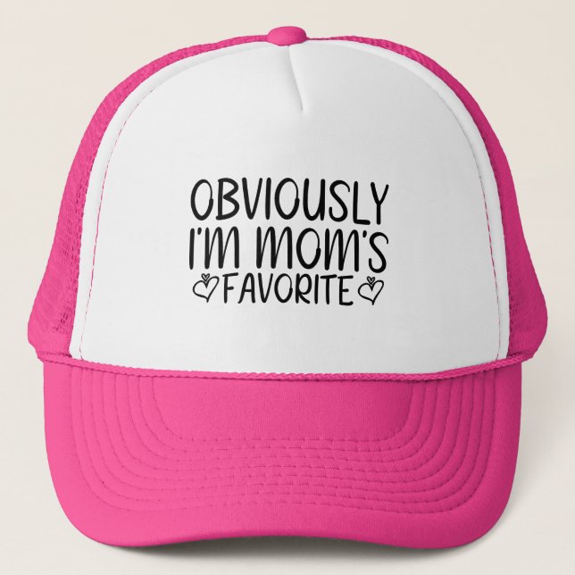Obviously i'm mom's favorite trucker hat (Front)