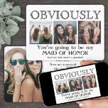 Obviously Maid of Honor Bridesmaid Proposal Funny Invitation<br><div class="desc">A thoughtful way to ask your friend to share your special day is to give her a stylish customized photo collage gift she can save as a keepsake. This chic modern proposal invitation card is an elegant way to say "will you be my maid of honor / bridesmaid?" All pictures...</div>