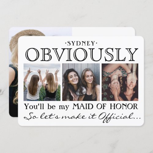 Obviously Maid of Honor Proposal Funny 4 Photo Invitation