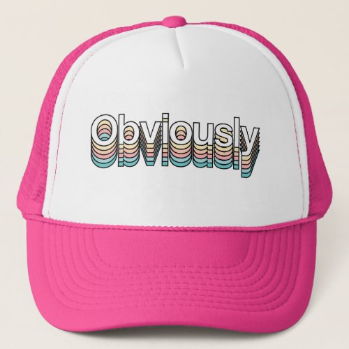 Obviously Retro Aesthetic Modern Typography Trucker Hat