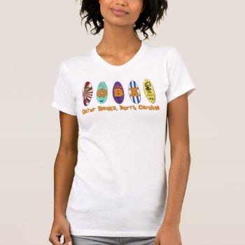 Obx Outer Banks Surf Board Shirt by gidget26 at Zazzle