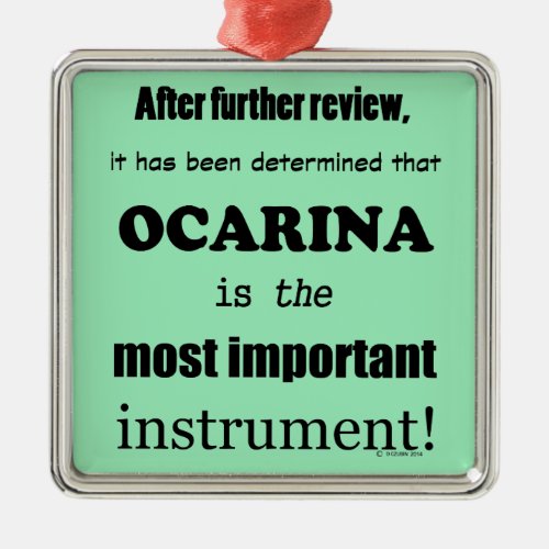 Ocarina Most Important Instrument Metal Ornament