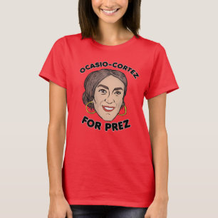 OCASIO-CORTEZ FOR PREZ T-Shirt