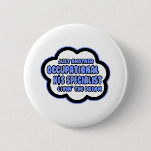 Occ H and S Specialist .. Livin' The Dream Button