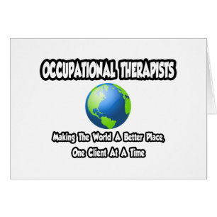 Occ Therapists...Making World a Better Place Cards
