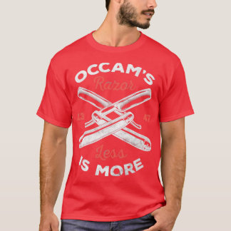 Occams Razor Philosophy Fun Principle 2 T-Shirt