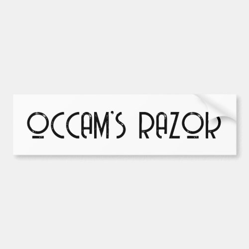OCCAMS RAZOR  Simple solutions to Questions  Bumper Sticker