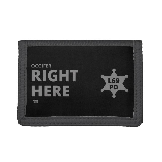 "OCCIFER RIGHT HERE" funny police badge  Trifold Wallet (Front)