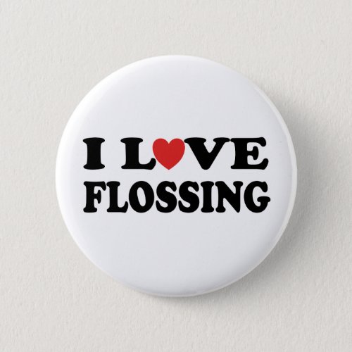 Occupation Dental Assitant I Love Flossing Pinback Button