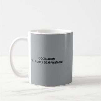 Occupation Family Disappointment Coffee Mug