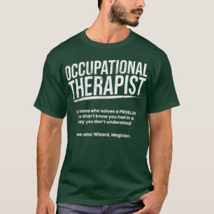 Occupational Therapist Definition Occupational T-Shirt