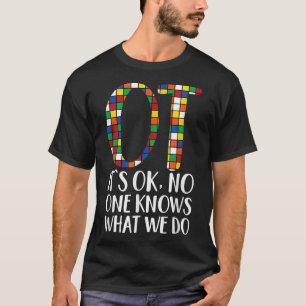 Occupational Therapist Funny Occupational Therapy T-Shirt