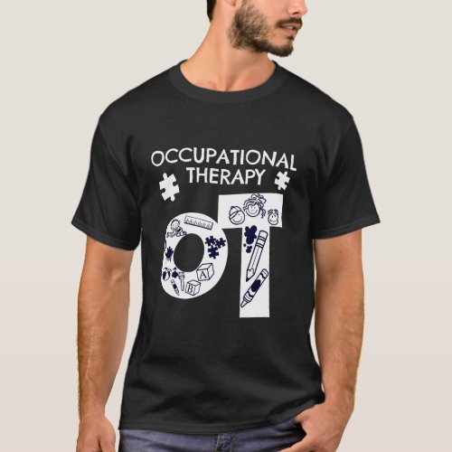 Occupational Therapist Gift Occupational Therapy O T_Shirt