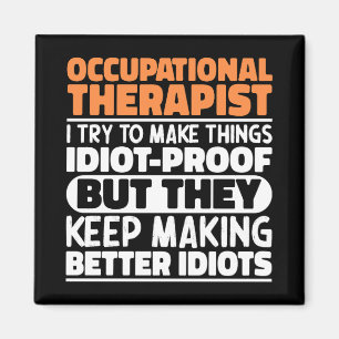 Occupational Therapist I Try To Make Things Funny  Magnet