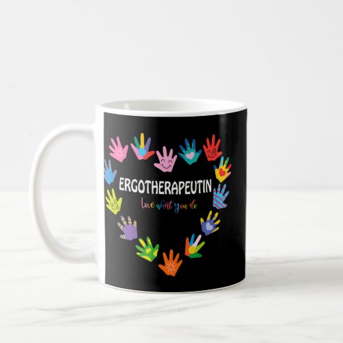 Occupational Therapist Love What You Do T_Shirt Coffee Mug