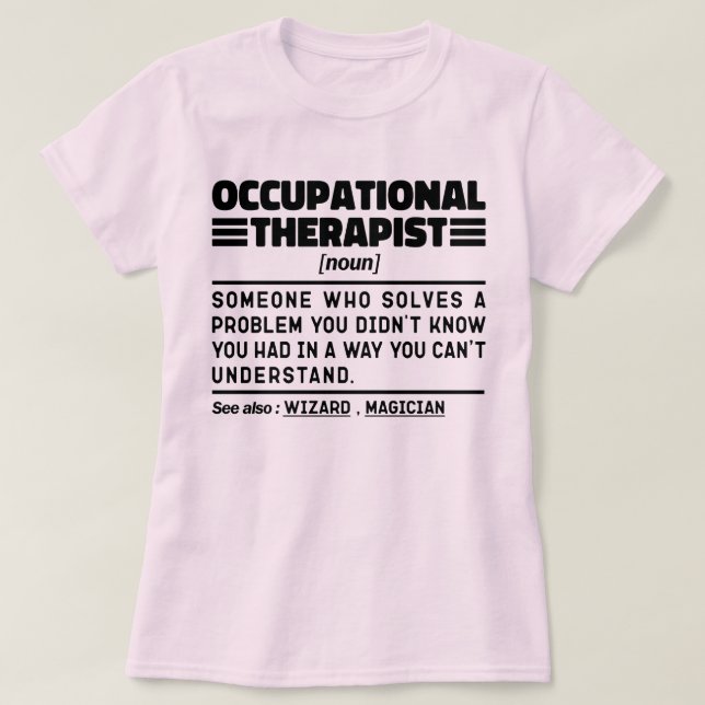 Occupational Therapist Noun Physiotherapy Teacher T-Shirt (Design Front)