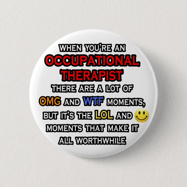 Occupational Therapist ... OMG WTF LOL Button (Front)