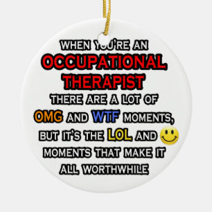 Occupational Therapist ... OMG WTF LOL Ceramic Ornament