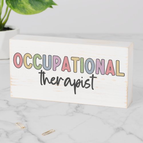 Occupational Therapist OT Gifts Wooden Box Sign