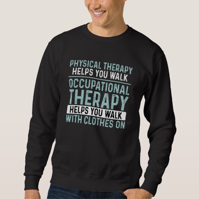 Occupational Therapist OT Squad Healthcare Profess Sweatshirt (Front)