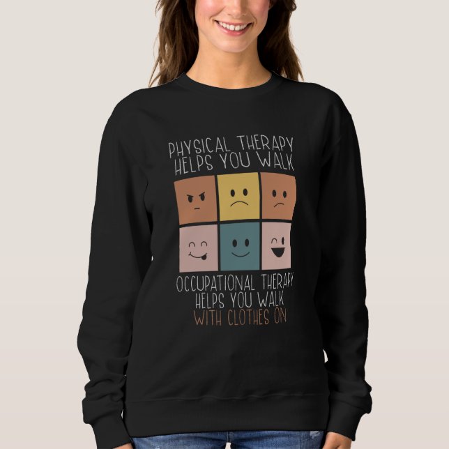 Occupational Therapist OT Squad Healthcare Profess Sweatshirt (Front)