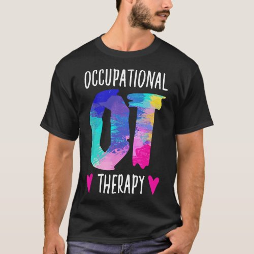 Occupational Therapist OTA Colorful Occupational T T_Shirt