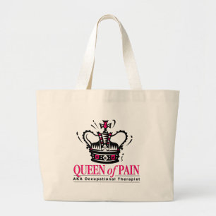 Occupational Therapist - Queen of Pain Large Tote Bag