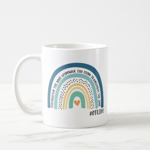 Occupational Therapist Strengthen The Body Empower Coffee Mug