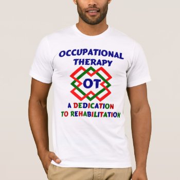 Occupational Therapist T-shirt by medicaltshirts at Zazzle