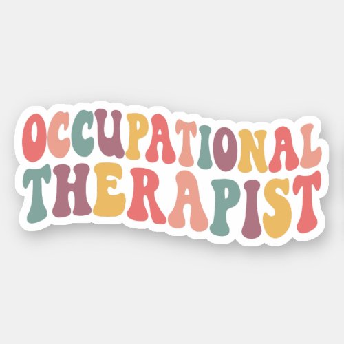 Occupational Therapist Therapy OT Therapist Gifts Sticker