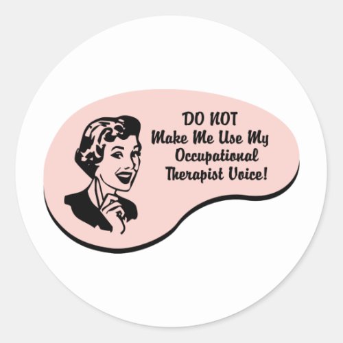 Occupational Therapist Voice Classic Round Sticker