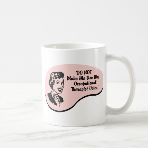 Occupational Therapist Voice Coffee Mug