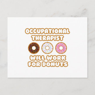 Occupational Therapist .. Will Work For Donuts Postcard