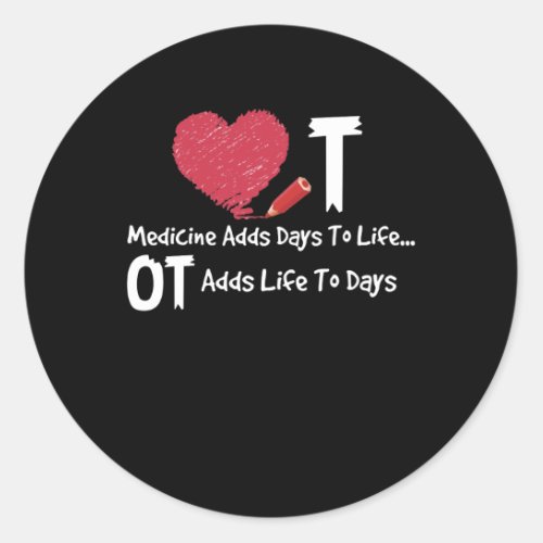 Occupational Therapy Adds Life To Days Heart Medic Classic Round Sticker