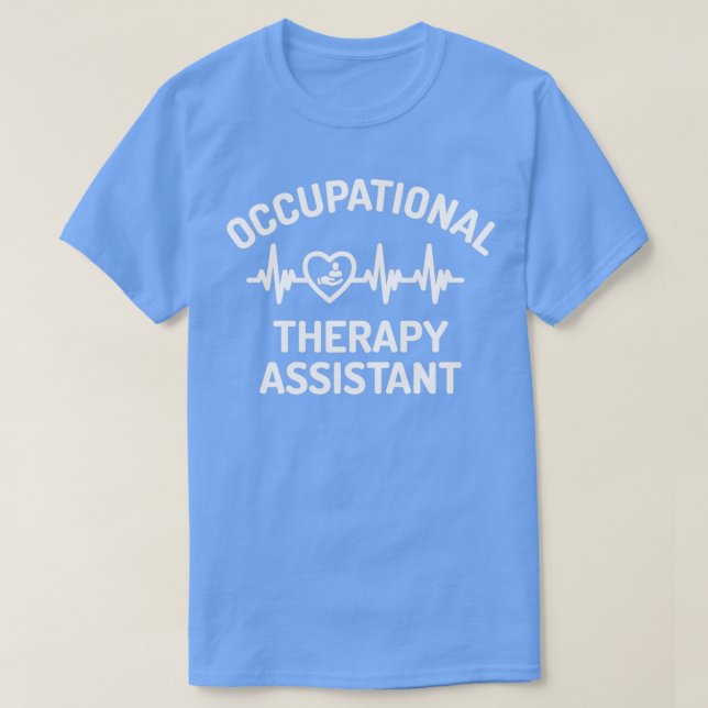 Occupational therapy assistant gift Occupational t T-Shirt (Design Front)