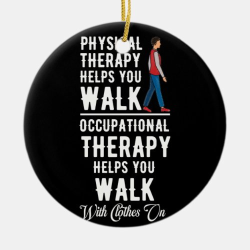 Occupational Therapy Assistant Helps You Walk Ceramic Ornament