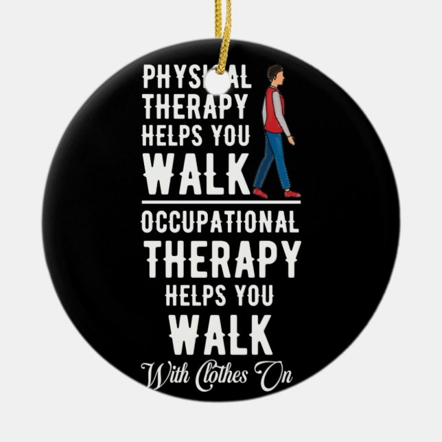 Occupational Therapy Assistant Helps You Walk Ceramic Ornament (Front)