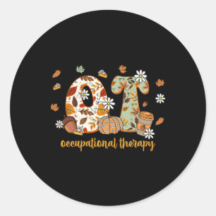 Occupational Therapy Fall Ot Ota Autumn Thanksgivi Classic Round Sticker