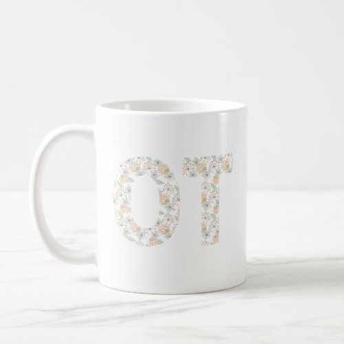 Occupational Therapy Floral Text Design Coffee Mug
