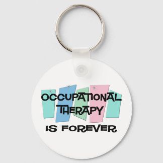 Occupational Therapy Is Forever Keychain