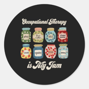 Occupational Therapy Is My Funny Jam Ot Therapist Classic Round Sticker