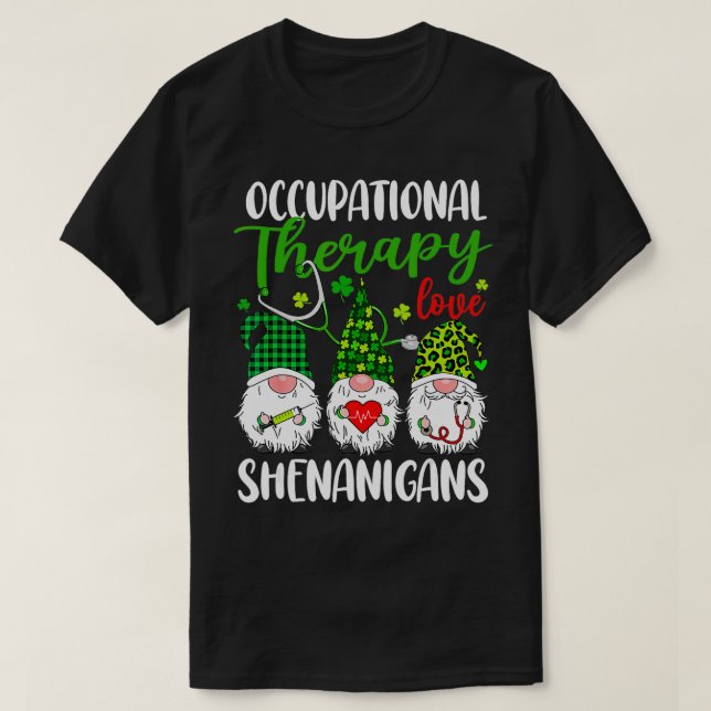 Occupational Therapy Love Shenanigans Gnomes St Pa T-Shirt (Design Front)