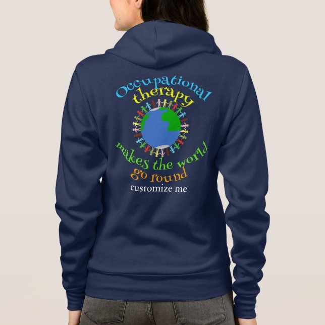Occupational Therapy Makes the World Go Round Hoodie (Back)