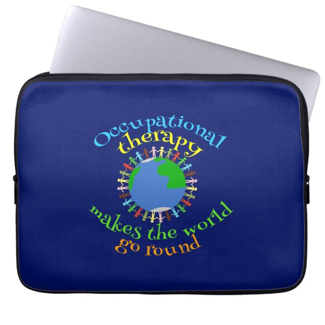 Occupational Therapy Makes the World Go Round Laptop Sleeve (Front)