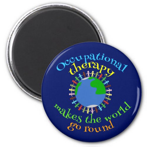 Occupational Therapy Makes the World Go Round OT Magnet
