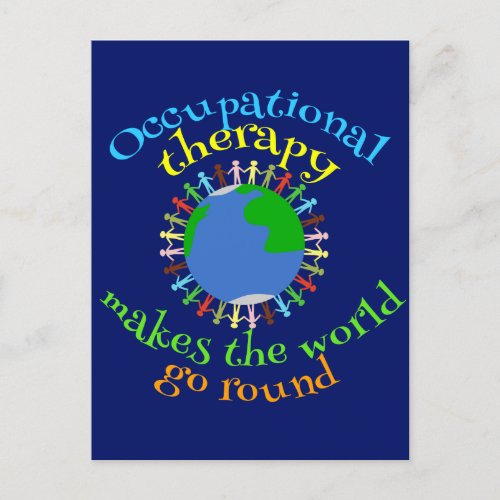 Occupational Therapy Makes the World Go Round Postcard
